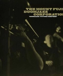 Doomjazz Future Corpses! (Vinyl 12" Album) - The Mount Fuji Doomjazz Corporation