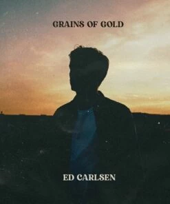 Ed Carlsen: Grains of Gold (Vinyl 12" Album) - Ed Carlsen