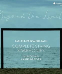 C.P.E. Bach: Behond the Limits: Complete String Symphonies (CD Album) - Carl Philipp Emanuel Bach