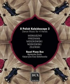 A Polish Kaleidoscope: Dance Music for 4 Hands - Volume 3 (CD Album) - Stanislaw Moniuszko