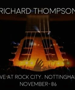 Live at Rock City, Nottingham, November 86 (CD Album) - Richard Thompson