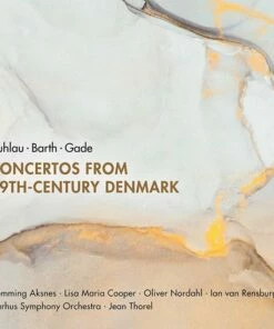 Kuhlau/Barth/Gade: Concertos from 19th-century Denmark (SACD Album) - Friedrich Kuhlau