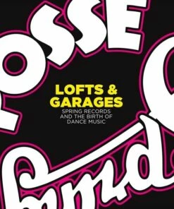 Lofts & Garages: Spring Records and the Birth of Dance Music (Vinyl 12" Album) - Various Artists