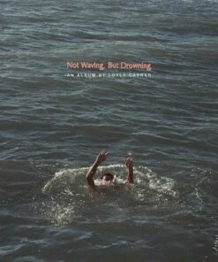Not Waving, But Drowning (Vinyl 12" Album) - Loyle Carner