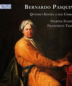 Bernardo Pasquini: Quindici Sonate a Due Cimbali (CD Album) - Bernardo Pasquini