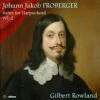 Johann Jakob Froberger: Suites for Harpsichord - Volume 2 (CD Album) - Johann Jakob Froberger