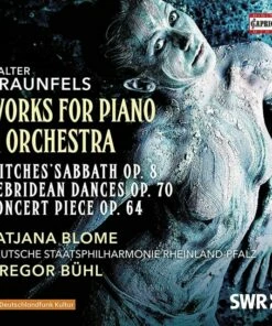 Walter Braunfels: Works for Piano & Orchestra (CD Album) - Walter Braunfels