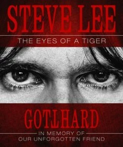 Steve Lee - The Eyes of a Tiger: In Memory of Our Unforgotten Friend (CD Album) - Gotthard