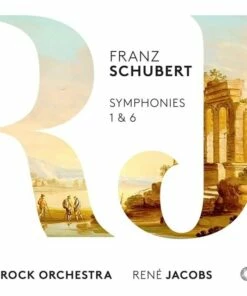 Franz Schubert: Symphonies 1 & 6 (SACD Album) - Franz Schubert