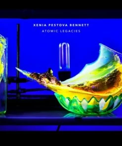 Xenia Pestova Bennett: Atomic Legacies (Vinyl 12" Album) - Xenia Pestova Bennett