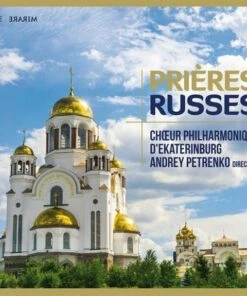 Choeur Philharmonique D'Ekaterinburg: Prieres Russes (CD Album) - Choeur Philharmonique d'Ekaterinburg