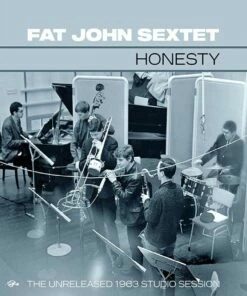 Honesty: The Unreleased 1963 Studio Session (CD Album) - Fat John Sextet