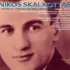 Nikos Skalkottas: World Premiere Recordings 1949-2019 - Volume 1 (CD Album) - Nikos Skalkottas