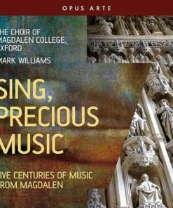 Sing, Precious Music: Five Centuries of Music from Magdalen (CD Album) - Mark Williams