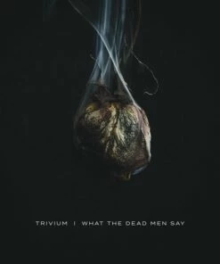 What the Dead Men Say (CD Album) - Trivium
