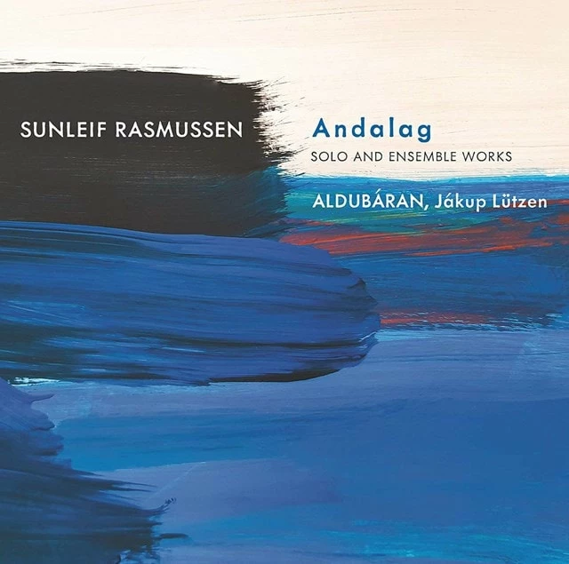 Sunleif Rasmussen: Andalag: Solo and Ensemble Works (CD Album) - Sunleif Rasmussen 3 Sunleif Rasmussen: Andalag: Solo and Ensemble Works (CD Album) - Sunleif Rasmussen