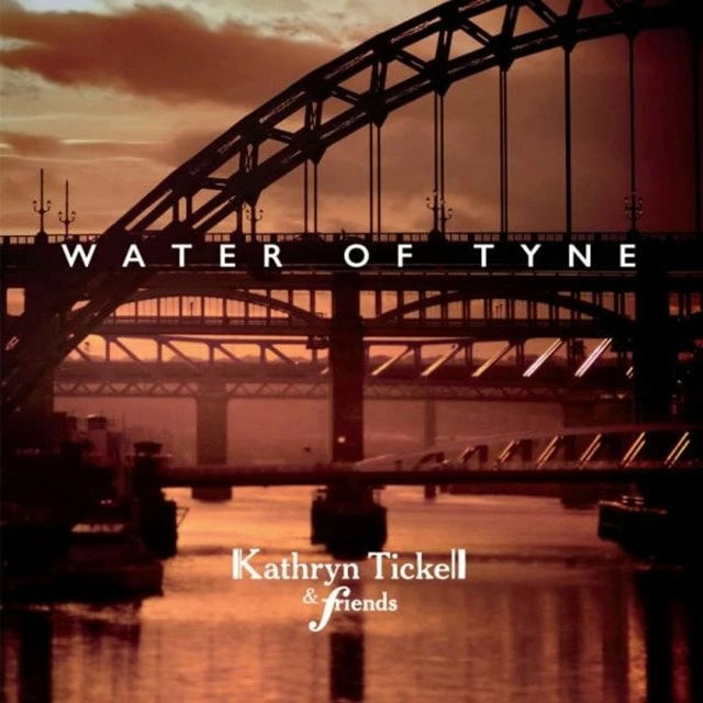Water of Tyne (CD Album) - Kathryn Tickell 3 Water of Tyne (CD Album) - Kathryn Tickell