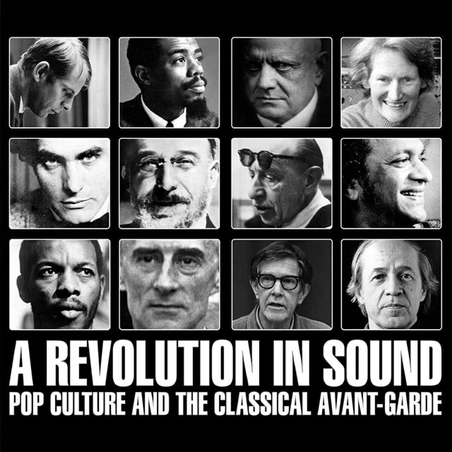A Revolution in Sound: Pop Culture and the Classical Avant-garde (CD Box Set) - Various Artists 3 A Revolution in Sound: Pop Culture and the Classical Avant-garde (CD Box Set) - Various Artists