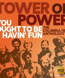 You Ought to Be Havin' Fun: The Columbia/Epic Anthology (CD Album) - Tower of Power