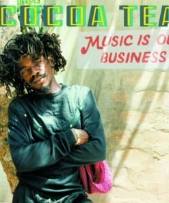 Music Is Our Business (Vinyl 12" Album) - Cocoa Tea