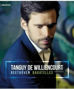 Beethoven: Bagatelles L'integrale (CD Album) - Tanguy de Williencourt