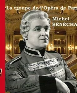 Michel Senechal: La Troupe De L'opera De Paris (CD Album) - Michel Senechal