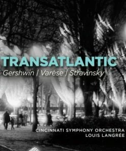 Gershwin/Varese/Stravinsky: Transatlantic (CD Album) - George Gershwin