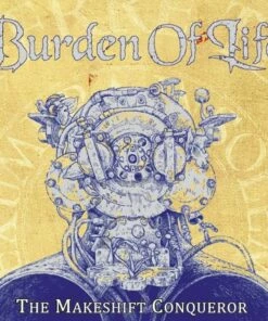 The Makeshift Conqueror (CD Album) - Burden of Life