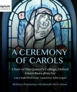 A Ceremony of Carols (CD Album) - The Choir of the Queen's College, Oxford