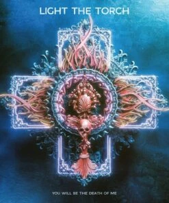 You Will Be the Death of Me (CD Album) - Light the Torch