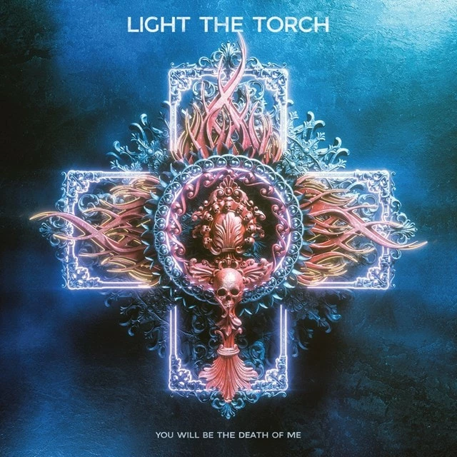 You Will Be the Death of Me (CD Album) - Light the Torch 3 You Will Be the Death of Me (CD Album) - Light the Torch