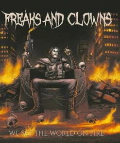 We Set the World On Fire (CD Album) - Freaks and Clowns