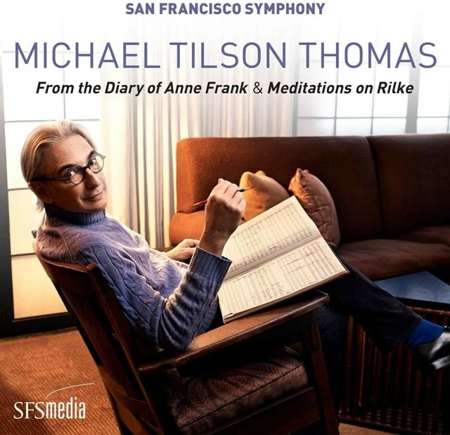 Michael Tilson Thomas: From the Diary of Anne Frank & Meditations On Rilke (SACD Album) - Michael Tilson Thomas 3 Michael Tilson Thomas: From the Diary of Anne Frank & Meditations On Rilke (SACD Album) - Michael Tilson Thomas