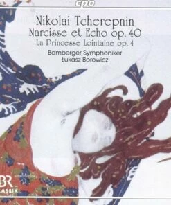 Nikolai Tcherepnin: Narcisse Et Echo, Op. 40/La Princesse... (CD Album) - Nikolai Tcherepnin