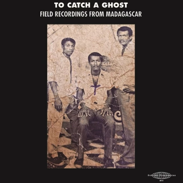 To Catch a Ghost: Field Recordings from Madagascar (Vinyl 12" Album) - Various Artists 3 To Catch a Ghost: Field Recordings from Madagascar (Vinyl 12" Album) - Various Artists