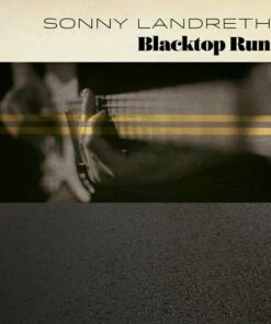 Blacktop Run (Vinyl 12" Album) - Sonny Landreth