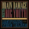 Beyond the Blue (CD Album) - Brain Damage Meets Big Youth