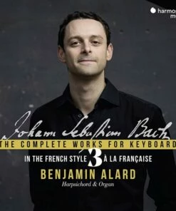 Johann Sebastian Bach: The Complete Works for Keyboard: In the French Style - Volume 3 (CD Box Set) - Johann Sebastian Bach