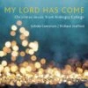 My Lord Has Come: Christmas Music from Ardingly College (CD Album) - Richard Stafford -usa Music Sales 2022 aed377bb 87db 4502 b345 854624d46df3