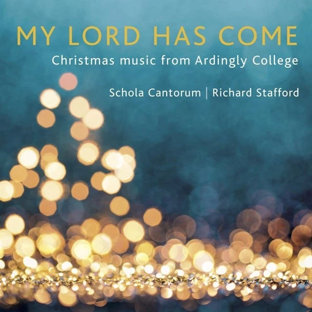 My Lord Has Come: Christmas Music from Ardingly College (CD Album) - Richard Stafford 3 My Lord Has Come: Christmas Music from Ardingly College (CD Album) - Richard Stafford