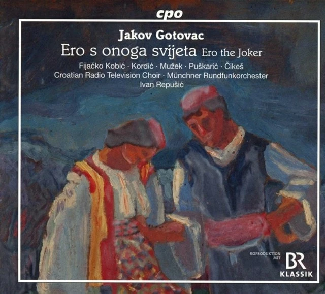 Jakov Gotovac: Ero S Onoga Svijeta (Ero the Joker) (CD Album) - Jakov Gotovac 3 Jakov Gotovac: Ero S Onoga Svijeta (Ero the Joker) (CD Album) - Jakov Gotovac