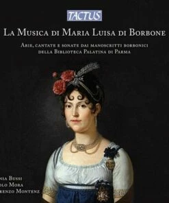 La Musica Di Maria Luisa Di Borbone (CD Album) - Giovanni Francesco Giuliani