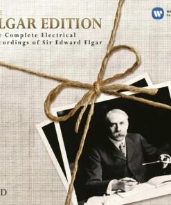 The Elgar Edition: The Complete Electrical Recordings of Sir Edward Elgar (CD Album) - Edward Elgar