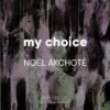 My Choice (CD Album) - Noel Akchote