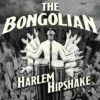 Harlem Hipshake (Vinyl 12" Album) - The Bongolian -usa Music Sales 2022 bb36143e da6b 4fd7 ad6c 6f0fc4319224
