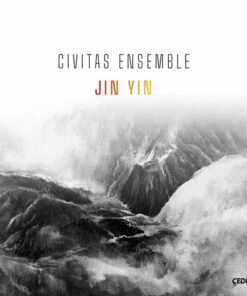 Civitas Ensemble: Jin Yin (CD Album) - Zhou Long