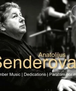 Anatolijus Senderovas: Chamber Music/Dedications/Paratum Cor... (CD Box Set) - Anatolijus Senderovas