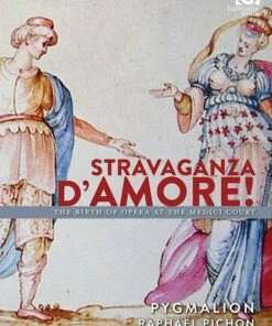 Stravaganza D'amore!: The Birth of Opera at the Medici Court (CD Album) - Pygmalion