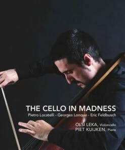 Olsi Leka/Piet Kuijken: The Cello in Madness (CD Album) - Pietro Locatelli