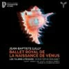 Jean-Baptiste Lully: Ballet Royal De La Naissance De Venus (CD Album) - Jean-Baptiste Lully